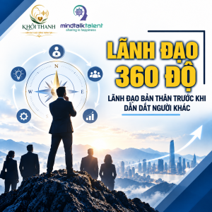 LÃNH ĐẠO 360 ĐỘ: LÃNH ĐẠO BẢN THÂN TRƯỚC KHI DẪN DẮT NGƯỜI KHÁC 10 ad2574df f01e 45c5 aea5 add660cb0bb0